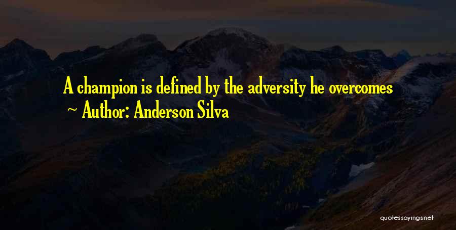 Anderson Silva Quotes 767164