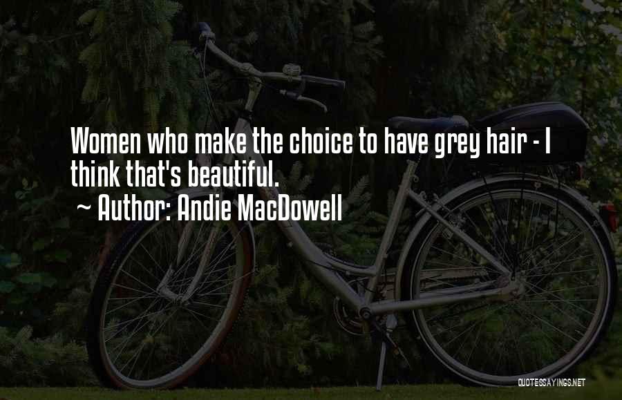 Andie MacDowell Quotes 1092393