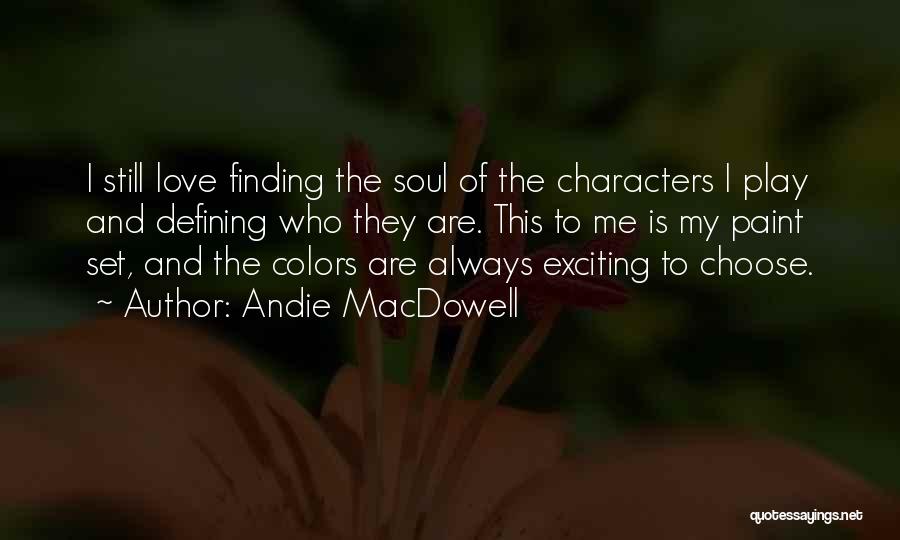 Andie MacDowell Quotes 1245007