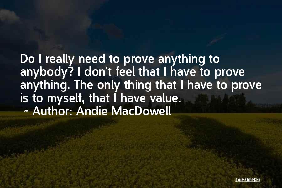 Andie MacDowell Quotes 1329365