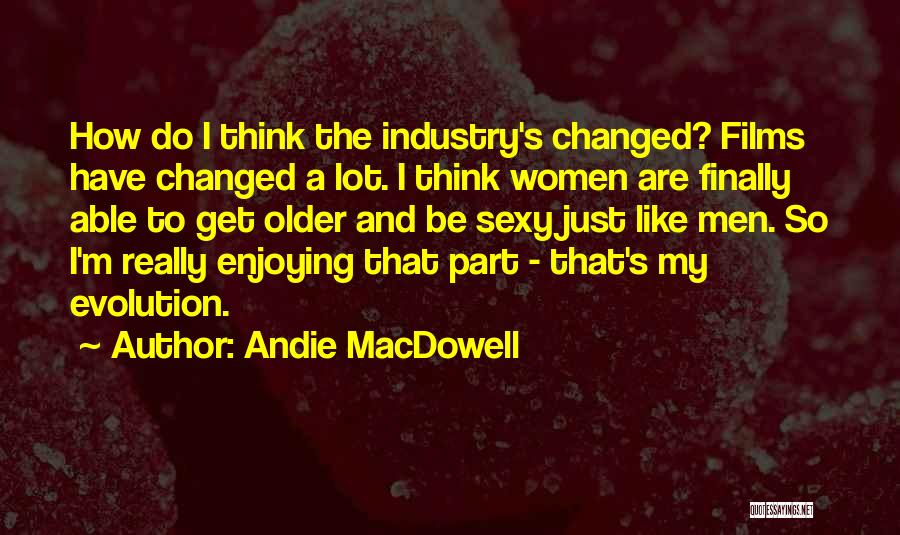 Andie MacDowell Quotes 1936328