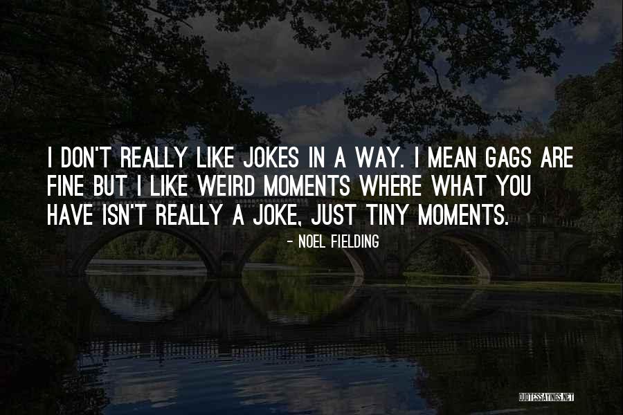Andiron Quotes By Noel Fielding Andiron Quotes By Noel Fielding