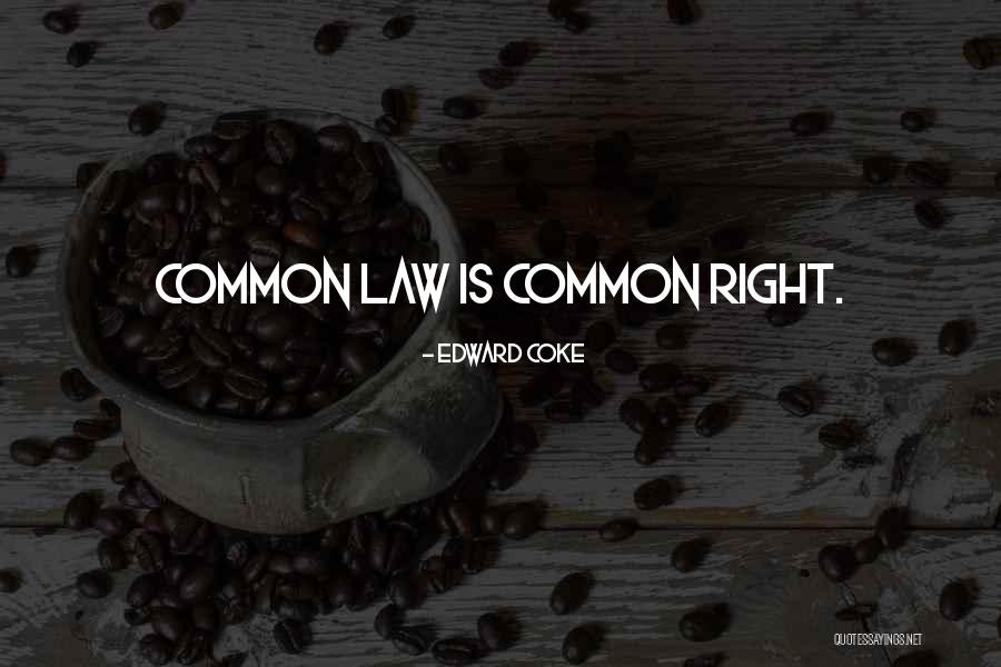 Andmore Quotes By Edward Coke Andmore Quotes By Edward Coke