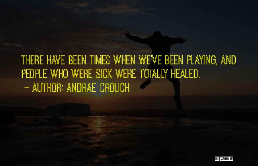 Andrae Crouch Quotes 745430