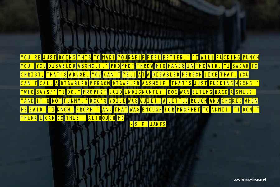 Andrajoso Quotes By S.E. Jakes Andrajoso Quotes By S.E. Jakes