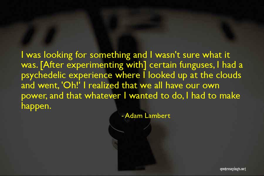 Andralyn Quotes By Adam Lambert Andralyn Quotes By Adam Lambert