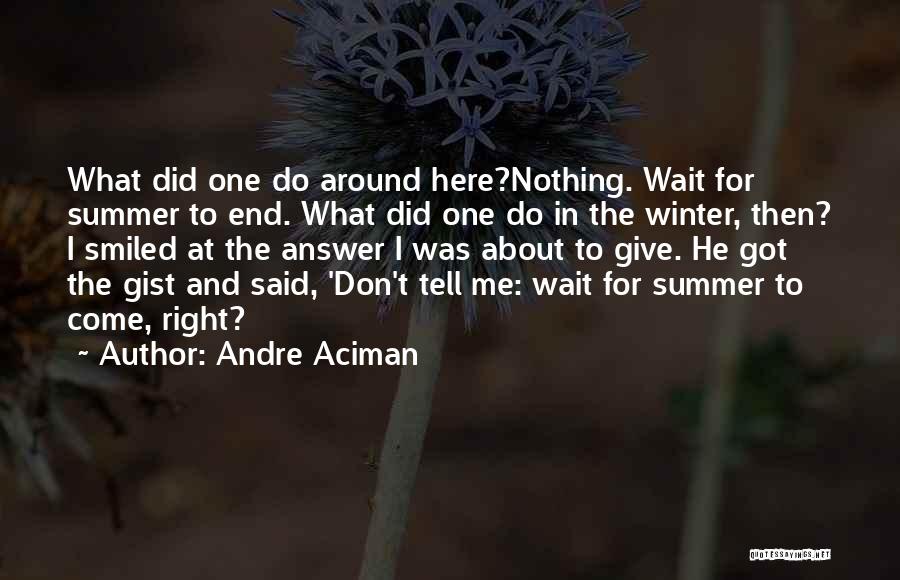 Andre Aciman Quotes 1181701