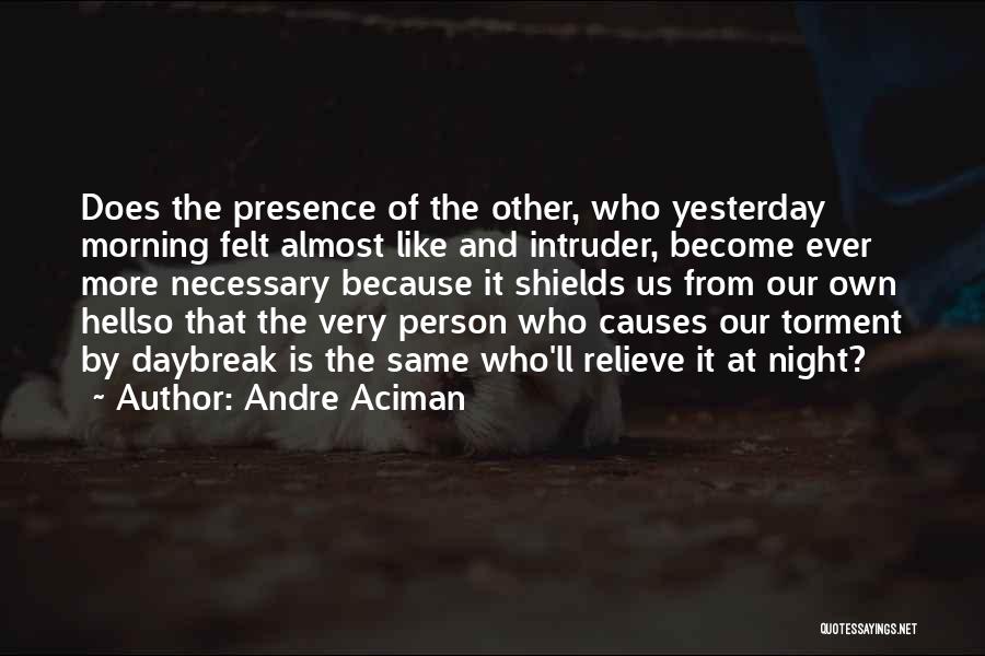 Andre Aciman Quotes 1297351
