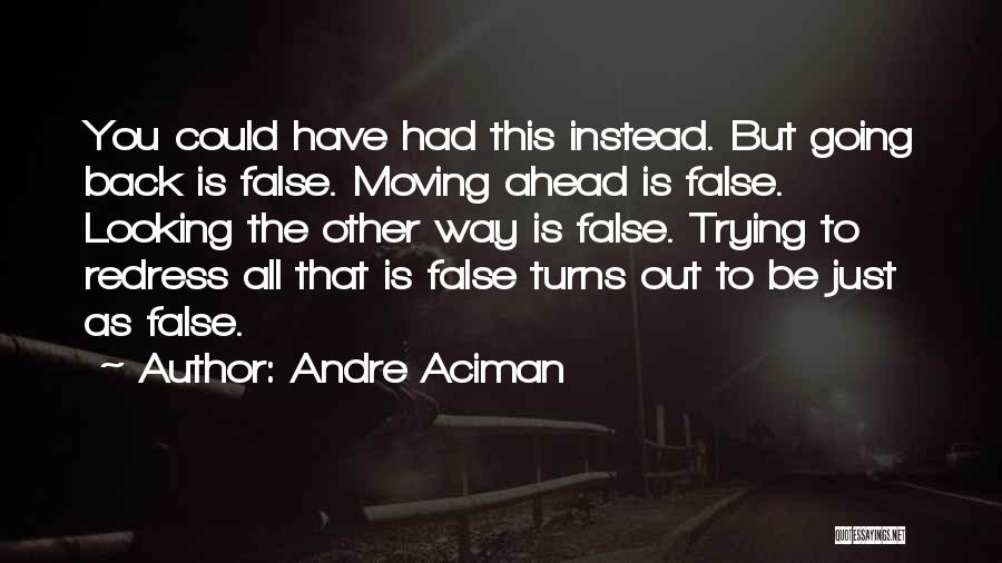 Andre Aciman Quotes 1598155