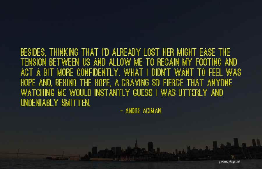 Andre Aciman Quotes 1661826
