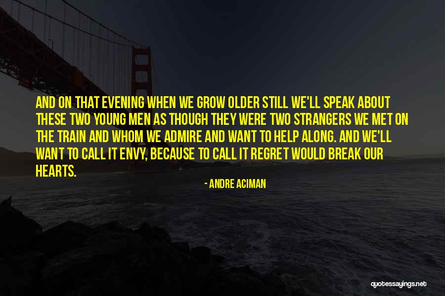 Andre Aciman Quotes 1685648