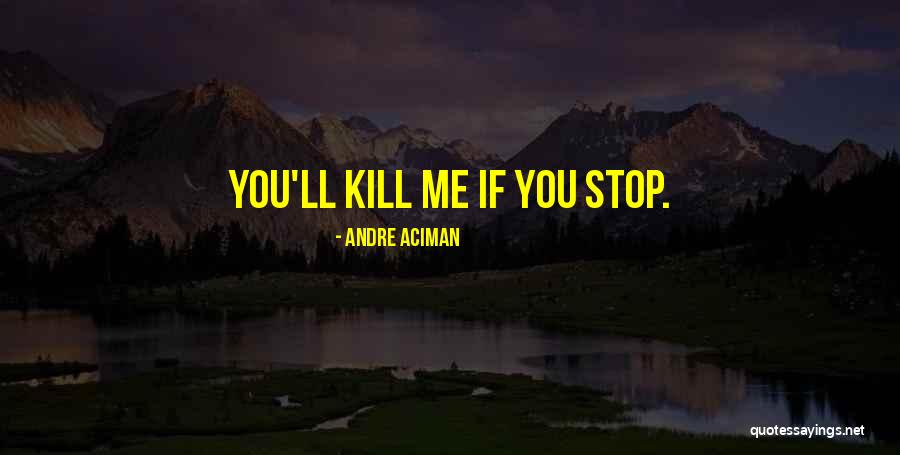 Andre Aciman Quotes 383494