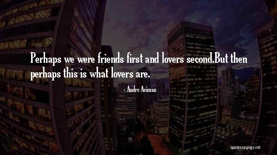 Andre Aciman Quotes 560653