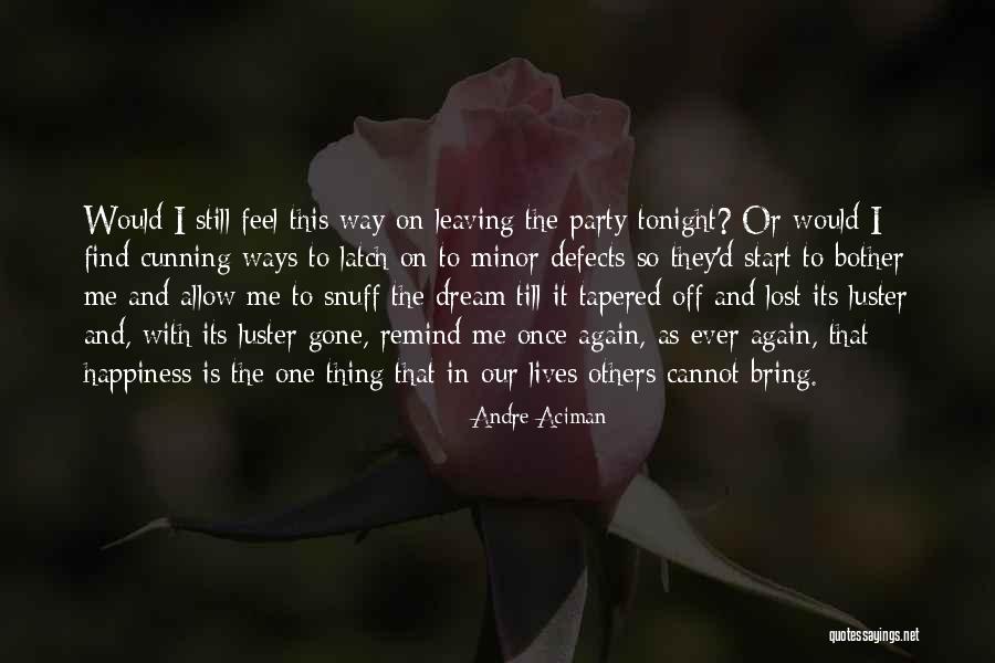 Andre Aciman Quotes 570755