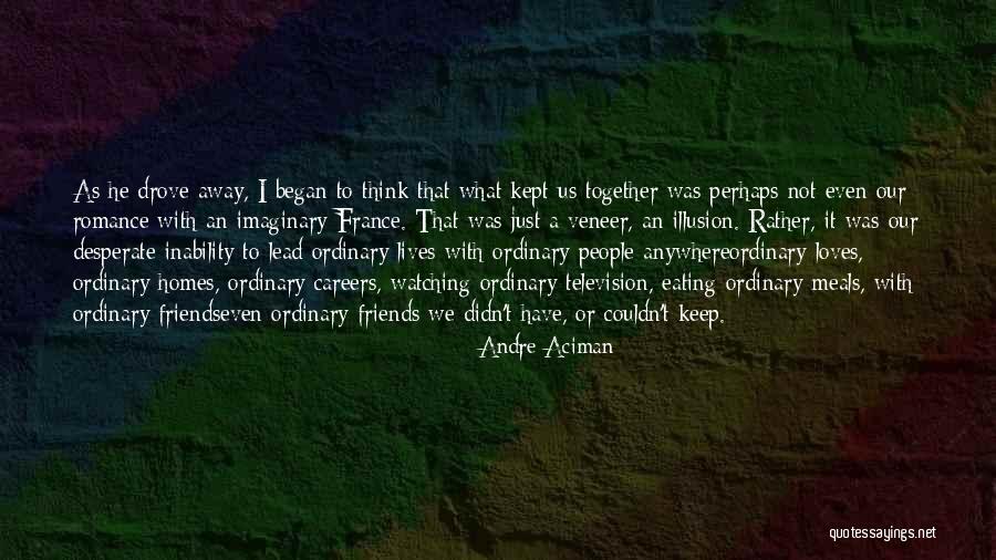 Andre Aciman Quotes 822421
