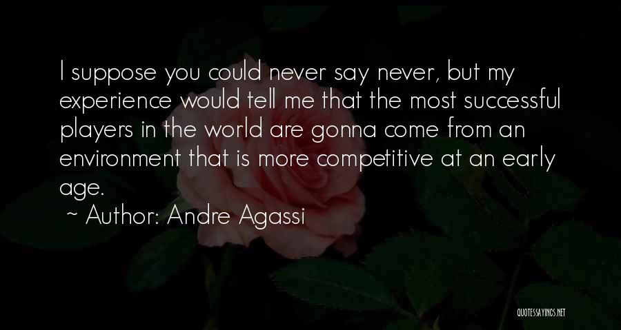 Andre Agassi Quotes 470428