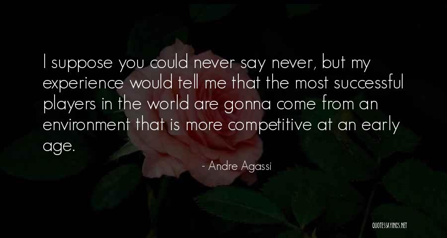 Andre Agassi Quotes 470428