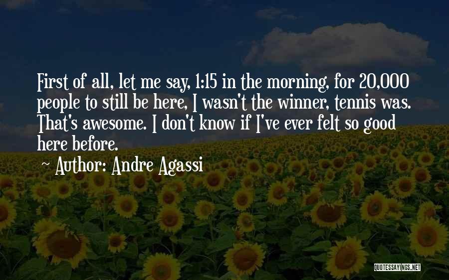 Andre Agassi Quotes 737642