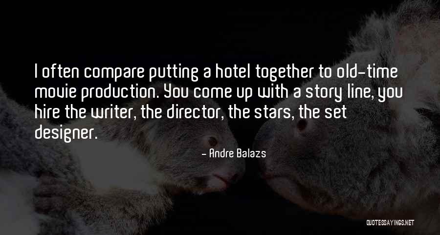 Andre Balazs Quotes 551340