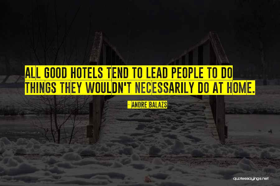 Andre Balazs Quotes 983811 Andre Balazs Quotes 983811