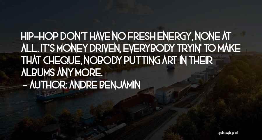 Andre Benjamin Quotes 1655903