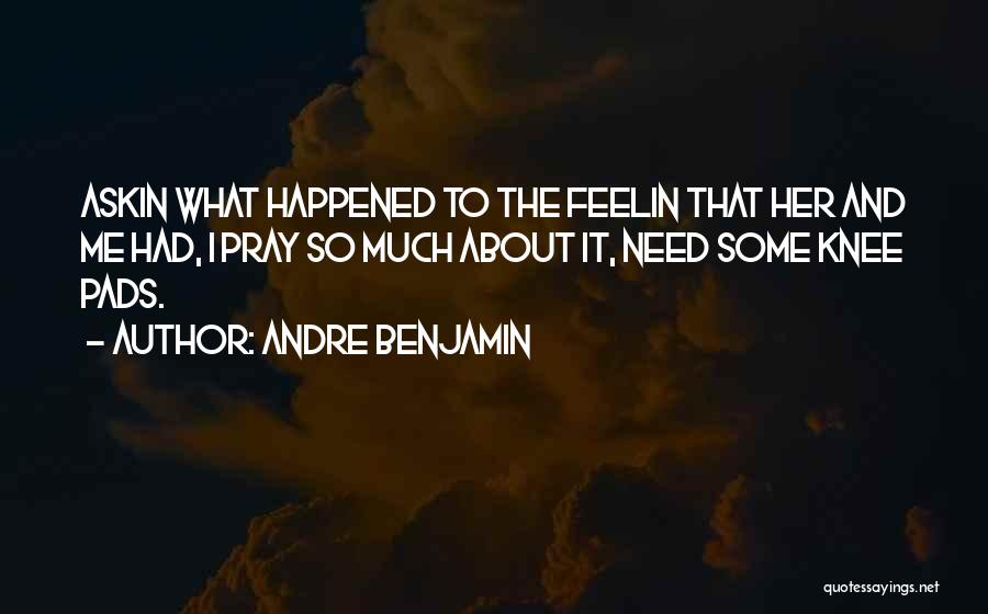 Andre Benjamin Quotes 1698775