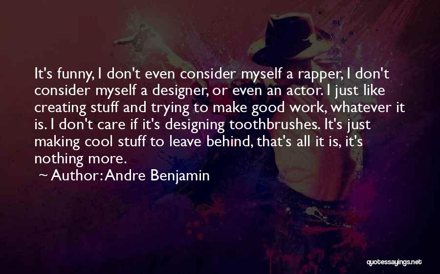 Andre Benjamin Quotes 609679