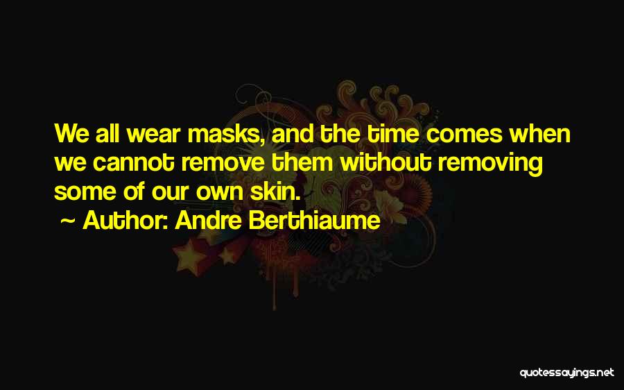 Andre Berthiaume Quotes 1658749