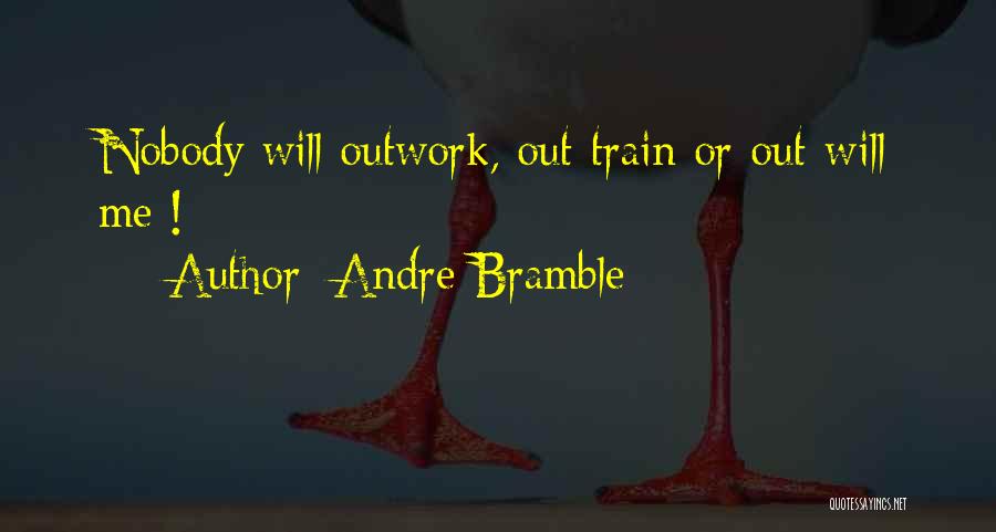Andre Bramble Quotes 2038229