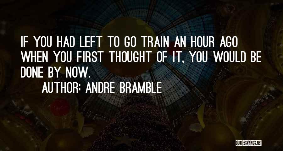Andre Bramble Quotes 931830