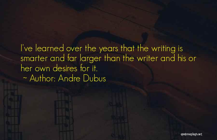 Andre Dubus Quotes 624408