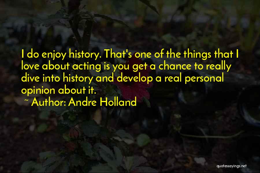 Andre Holland Quotes 713920