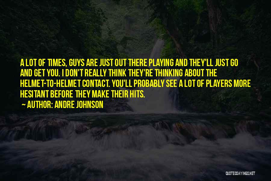 Andre Johnson Quotes 2166573
