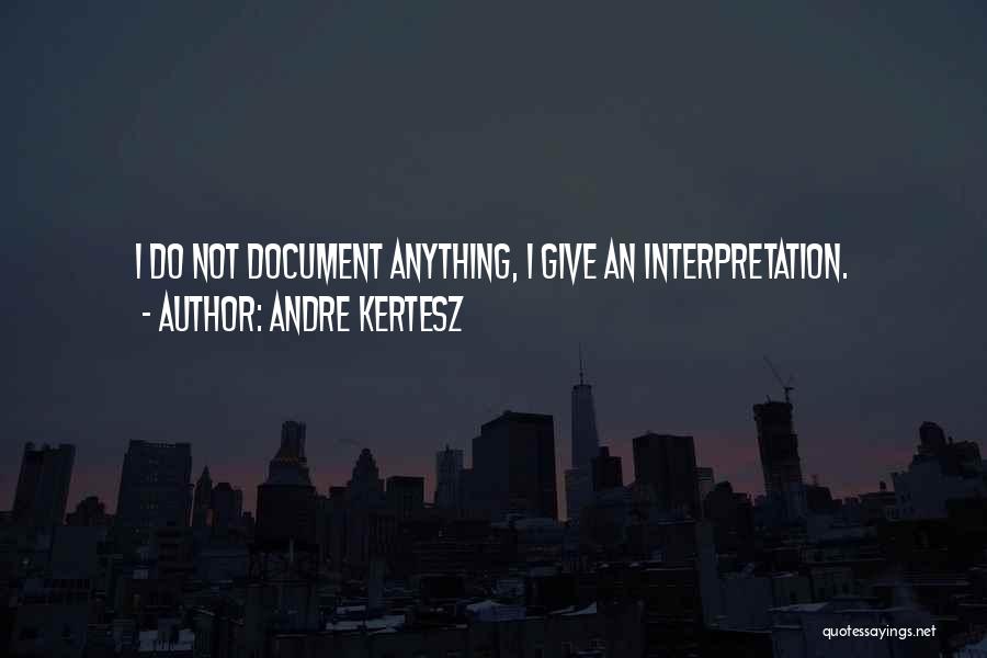 Andre Kertesz Quotes 153100