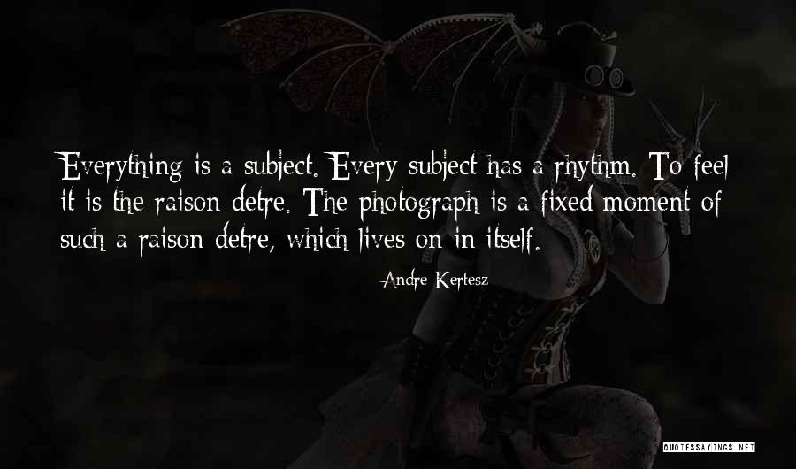 Andre Kertesz Quotes 549376