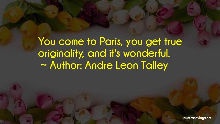 Andre Leon Talley Quotes 1074042