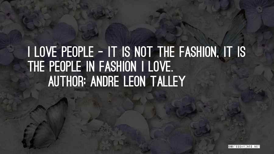 Andre Leon Talley Quotes 1090333