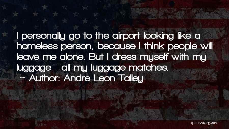 Andre Leon Talley Quotes 2128019