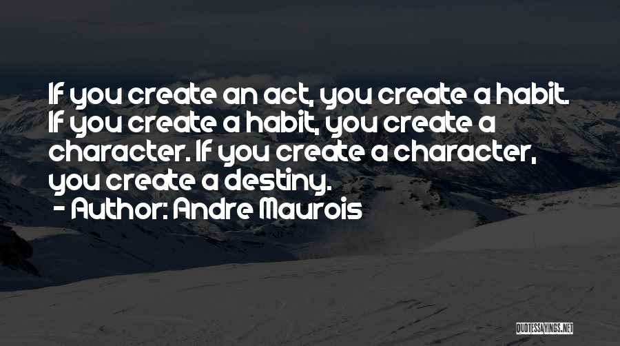 Andre Maurois Quotes 1214489