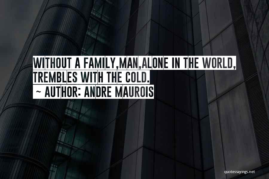 Andre Maurois Quotes 1277647