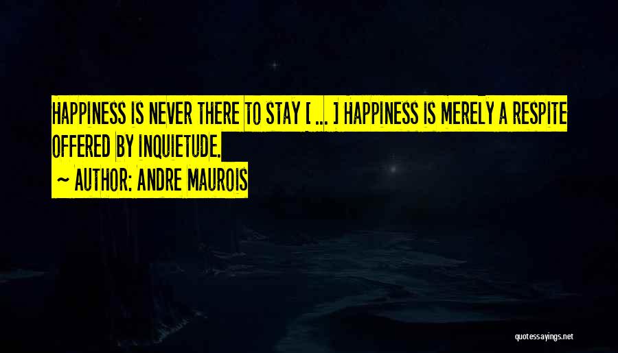 Andre Maurois Quotes 1302198