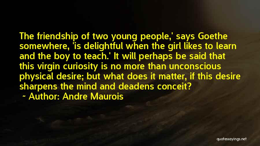 Andre Maurois Quotes 1410108