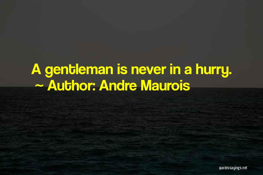 Andre Maurois Quotes 1664702