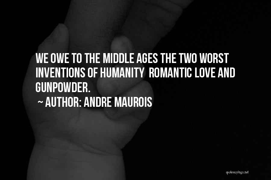 Andre Maurois Quotes 1877417