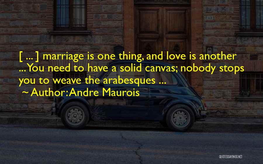 Andre Maurois Quotes 697508