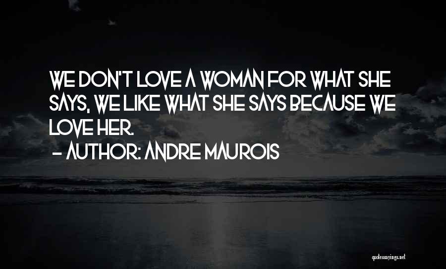 Andre Maurois Quotes 761701