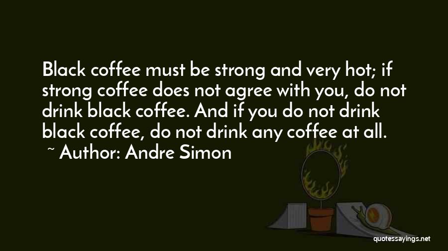 Andre Simon Quotes 1862913
