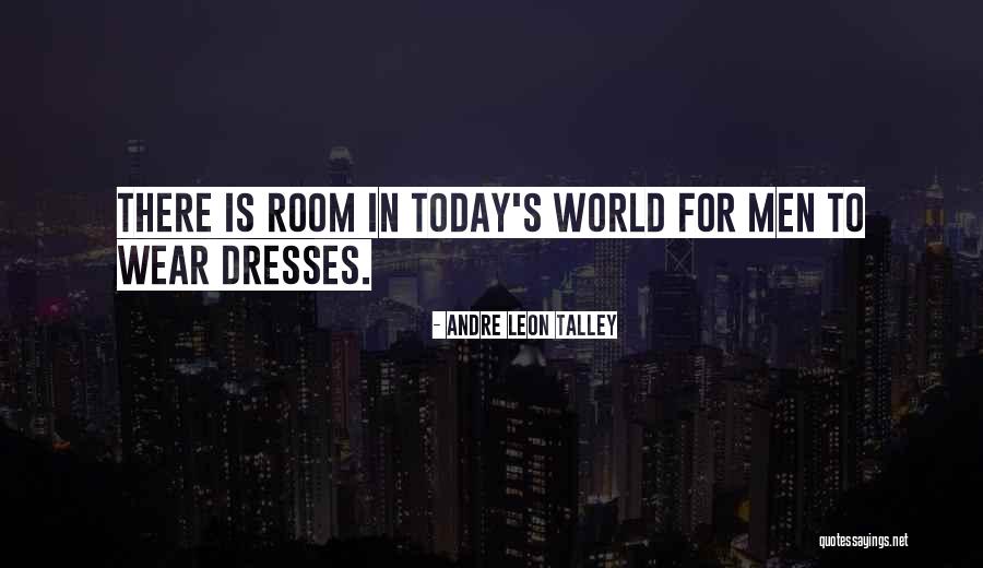Andre Talley Quotes By Andre Leon Talley Andre Talley Quotes By Andre Leon Talley