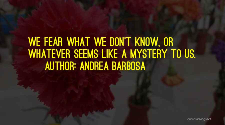 Andrea Barbosa Quotes 1771611