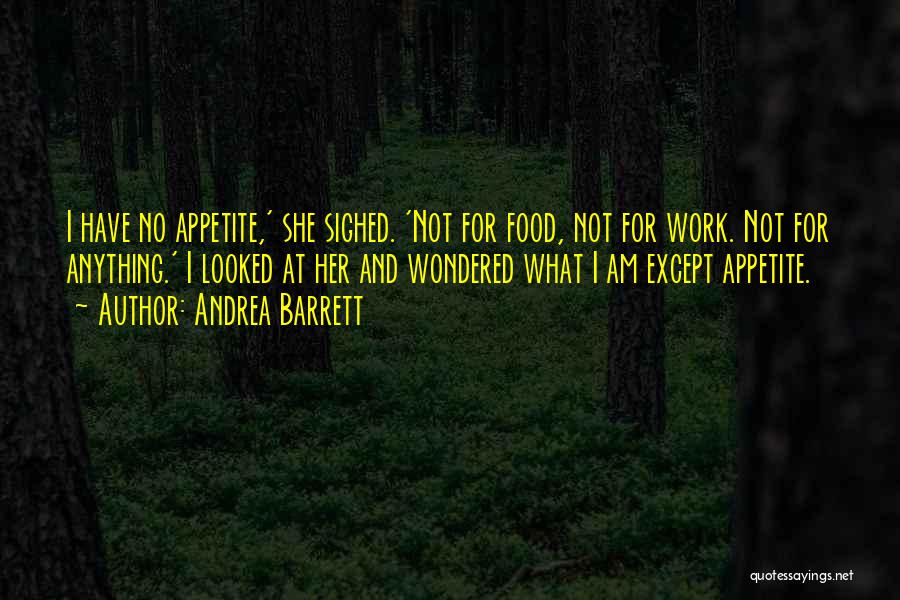 Andrea Barrett Quotes 1318585